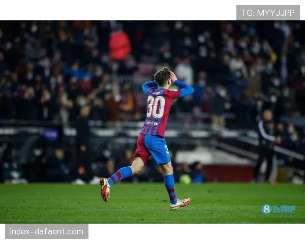 巴萨伤病恢复数据：加维175天康复后归队训练的时间线